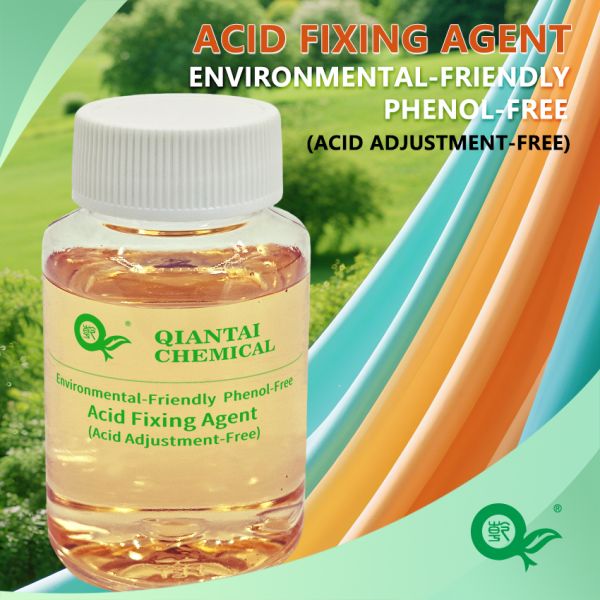 Environmental-Friendly Phenol-Free Acid Fixing Agent (Acid Adjustment-Free)
